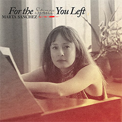 Sanchez, Marta : For The Space You Left [VINYL]