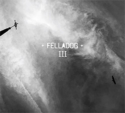 +Felladog+: III