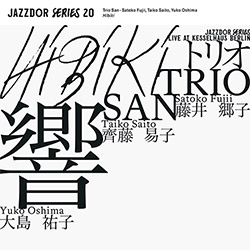 Trio San (Fujii / Saito / Oshima): Hibiki