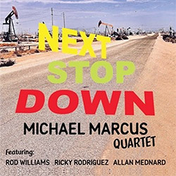 Marcus, Michael Quartet (Marcus / Williams / Rodriguez / Mednard): Next Stop Down