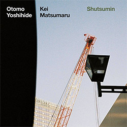 Yoshihide, Otomo / Kei Matsumaru: Shutsumin