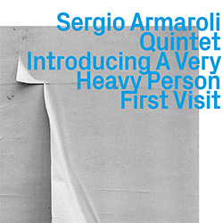 Armaroli, Sergio Quintet (w/ Sharp / Piccolo / Edwards / Sanders): Follow A Very Heavy Person, First Visit