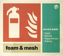 B:A:N:S BAND (Sophie Agnel / John Butcher / Pascal Niggenkemper / Stale Liavik Solberg): Foam & Mesh