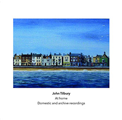 Tilbury, John: At Home [4 CDs]
