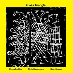 Glass Triangle (Parkins / Rasmussen / Sawyer): 3 X 1 [CD + DOWNLOAD] (Relative Pitch)