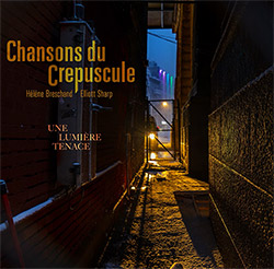 Chansons Du Crepuscule (Helene Breschand / Elliott Sharp): Une Lumiere Tenac