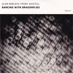 Niblock, Alan / Mark Wastell: Dancing With Dragonflies