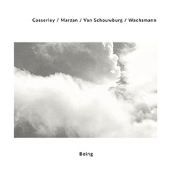 Casserley / Marzan / Van Schouwburg / Wachsmann: Being