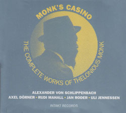 Schlippenbach - Dorner - Mahall - Roder - Jennessen: Monk's Casino - The Complete works of Thelonius (Intakt)