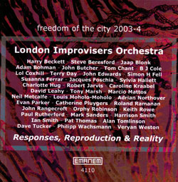 London Improvisers Orchestra: Responses, Reproduction & Reality (freedom of the city 2003-4)