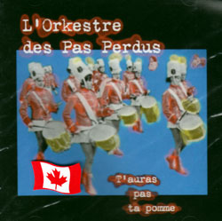 L'Orkestre des pas perdus; Jolicoeur, Leclerc, Levasseur, Richer, Sabourin, St-Jean: T'auras pas ta (Ambiances Magnetiques)