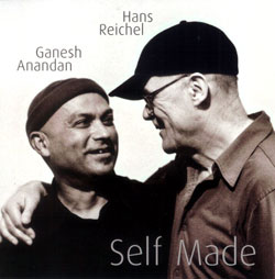 Anandan, Ganesh / Hans Reichel: Self Made (Ambiances Jazz)