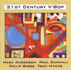 Anderson / Dunmall / Gibbs / Hymas: 21st Century V-Bop (Slam)