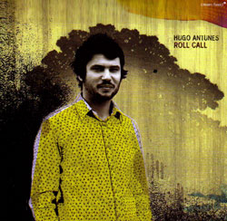 Antunes, Hugo: Roll Call (Clean Feed) Antunes, Hugo: Roll Call (Clean Feed)