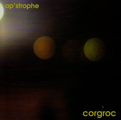 Ap'strophe (Fages, Ferran & Dimitra Lazaridou Chatzigoga): Corgroc (Another Timbre) Ap'strophe (Fages, Ferran & Dimitra Lazaridou Chatzigoga): Corgroc (Another Timbre)