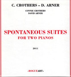 Connie Crothers / David Arner: Spontaneous Suites for Two Pianos (RogueArt)