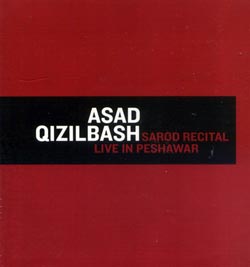 Asad Qizilbash: Sarod Recital Live in Peshawar (Sub Rosa)