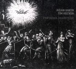 Aidan Baker / Tim Hecker: Fantasma Parastasie (Alien 8)