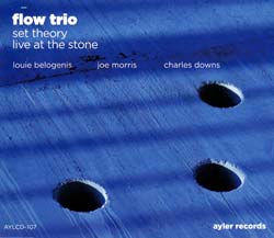 Flow Trio: Set Theory, Live at The Stone (Ayler Records)