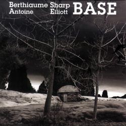 Berthiaume, Antoine / Elliott Sharp: BASE (Ambiances Magnetiques)