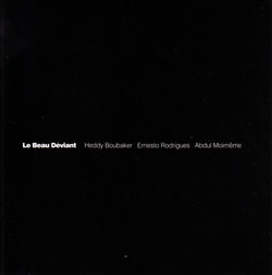 Boubaker / Rodrigues / Moimem: Le Beau Deviant (Creative Sources) Boubaker / Rodrigues / Moimem: Le Beau Deviant (Creative Sources)