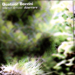 Quatuor Bozzini: Martin Arnold: Aberrare (Collection QB)
