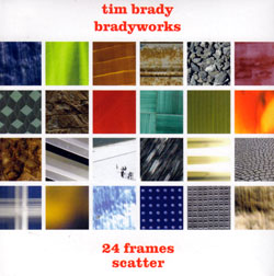 Brady, Tim: 24 Frames - Scatter [2 CDs] + Trance [CD + DVD]