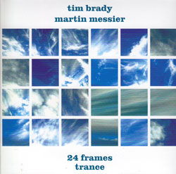 Brady, Tim: 24 Frames - Trance [CD & DVD] (Ambiances Magnetiques)