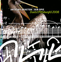 Anthony Braxton / Ben Opie: Duets (Pittsburgh) 2008 (OMP Recordings)