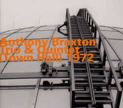 Anthony Braxton: Town Hall (Trio & Quintet) 1972 (Hatology)