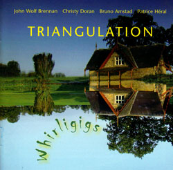 Brennan / Doran / Amstad / Heral: Triangulation - Whirligigs