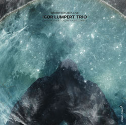 Lumpert, Igor Trio: Innertextures Live