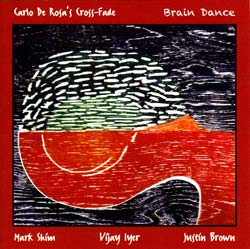 Carlo De Rosa's Crossfade: Brain Dance (Cuneiform)