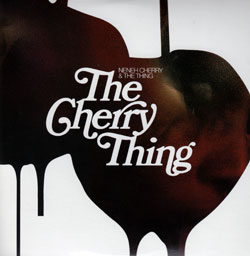 Neneh Cherry & The Thing: The Cherry Thing (Smalltown Supersound)