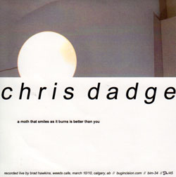 Dadge, Chris: A Moth That Smiles As It Burns Is Better Than You (Bug Incision Records)