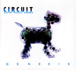 Circuit Electro Acoustic Ensemble: Genesis (FMR)