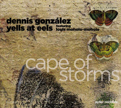 Gonzalez, Dennis Yells at Eels: Cape of Storms (Ayler) Gonzalez, Dennis Yells at Eels: Cape of Storms (Ayler)