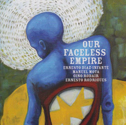 Diaz-Infante / Rodrigues / Robair / Mota: Our Faceless Empire (Pax Recordings)