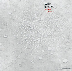 Dijkstra, Jorrit: Pillow Circles (Clean Feed) Dijkstra, Jorrit: Pillow Circles (Clean Feed)