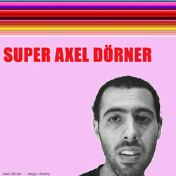 Dorner, Axel: Super Axel Dorner