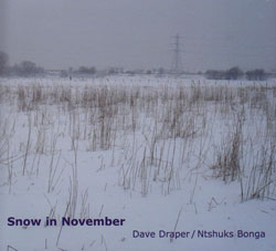 Draper, Dave / Ntshuks Bonga: Snow in November (FMR)