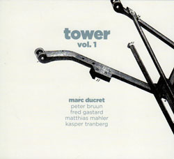 Marc Ducret: Tower Vol. 1 (Ayler)