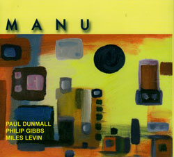 Dunmall, Paul / Philip Gibbs / Miles Levin: Manu (FMR)