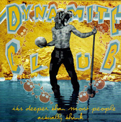 Dynamite Club: It's Deeper Than Most People Actually Think (Funhole Records)