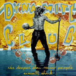 Dynamite Club: It's Deeper Than Most People Actually Think (Funhole Records) Dynamite Club: It's Deeper Than Most People Actually Think (Funhole Records)