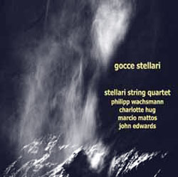 Stellari String Quartet: Gocce Stellari (Emanem)