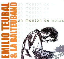 Teubal, Emilio & La Balteuband: Un Monton de Notas (Not Yet Records)