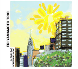 Yamamoto, Eri Trio: In Each Day Something Good