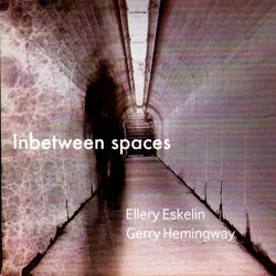 Eskelin, Ellery / Gerry Hemingway: Inbetween Spaces (Auricle)