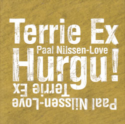 Nilssen-Love / Terrie Ex: Hurgu!
